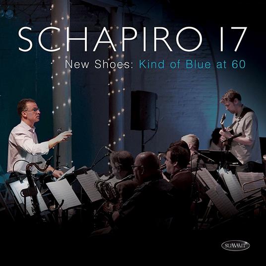 New Shoes. Kind of Blue at 60 - CD Audio di Schapiro 17