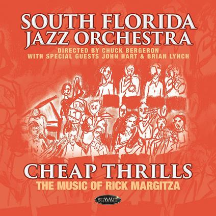 Cheap Thrills. The Music of Rick Margitz - CD Audio di South Florida Jazz Orchestra