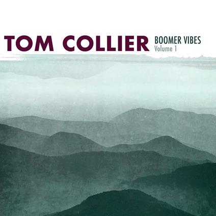 Boomer Vibes Volume 1 - CD Audio di Tom Collier