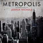 Metropolis. The Piano Music Of Joshua...