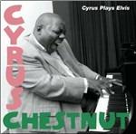 Cyrus Plays Elvis - CD Audio di Cyrus Chestnut