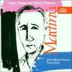 Cori a voci maschili, femminili e miste - CD Audio di Bohuslav Martinu