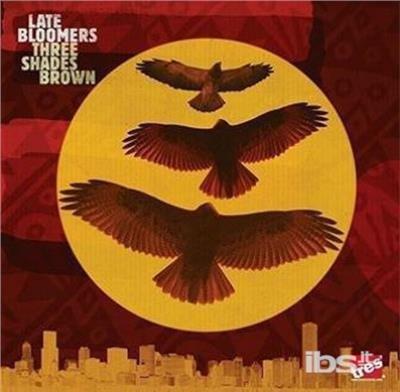 Three Shades Brown - Vinile LP di Late Bloomers