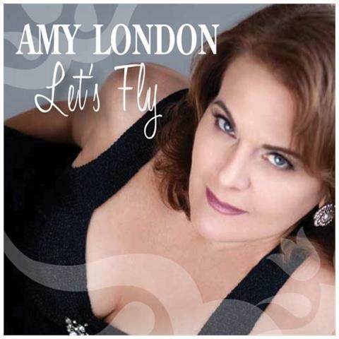 Let's Fly - CD Audio di Amy London