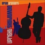 Downright Upright - CD Audio di Brian Bromberg