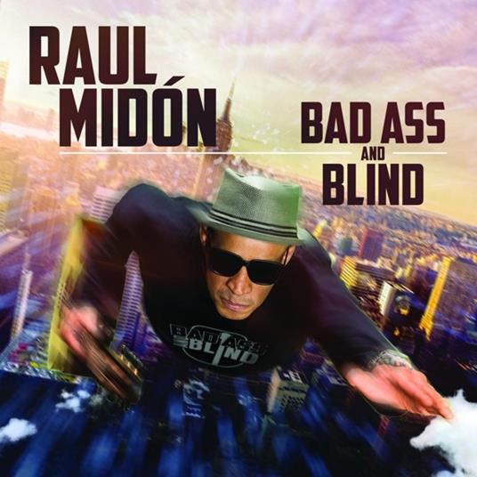 Bad Ass and Blind - CD Audio di Raul Midon