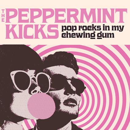 Pop Rocks In My Chewing Gum - CD Audio di Peppermint Kicks