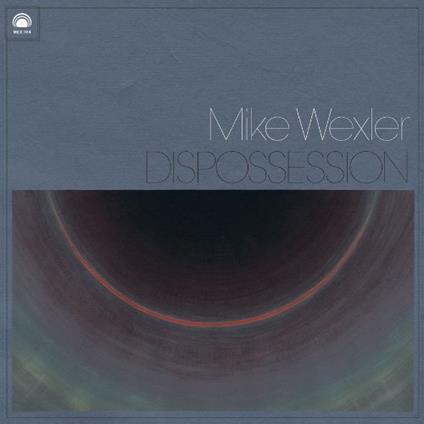 Dispossesion - CD Audio di Mike Wexler