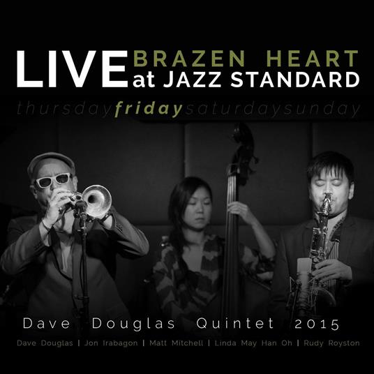Brazen Heart Live at Jazz Standard. Friday - CD Audio di Dave Douglas