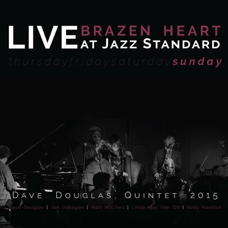 Brazen Heart Live at Jazz Standard. Sunday - CD Audio di Dave Douglas