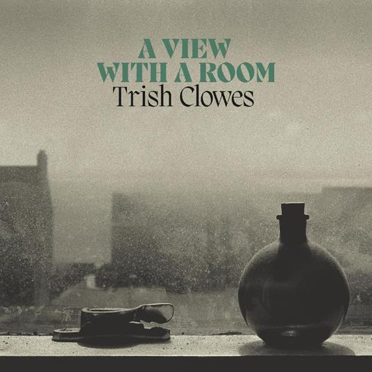 A View With A Room - CD Audio di Trish Clowes
