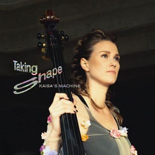 Taking Shape - CD Audio di Kaisa's Machine