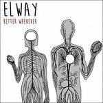 Better Whenever - CD Audio di Elway