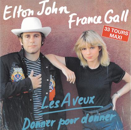 Les Aveux / Donner Pour Donner - Vinile LP di Elton John,France Gall