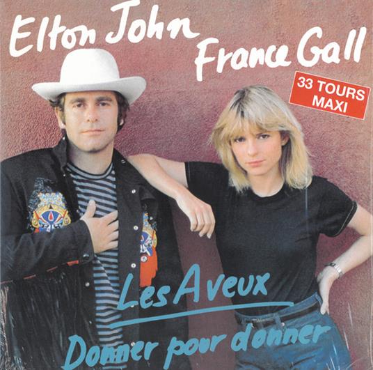 Les Aveux / Donner Pour Donner - Vinile LP di Elton John,France Gall