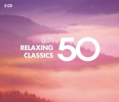 50 Best Relaxing Classics - CD Audio