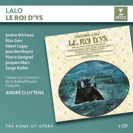 Le Roi d'Ys - CD Audio di André Cluytens,Edouard Lalo,Rita Gorr,Janine Micheau,Orchestra Nazionale della Radiodiffusione Francese