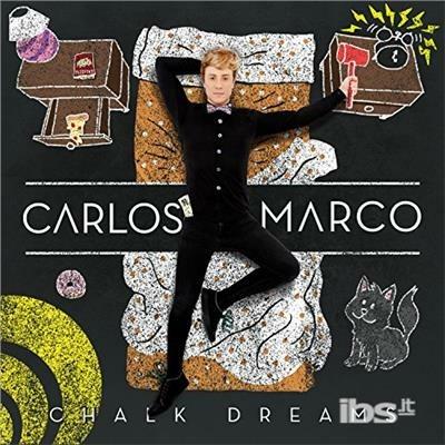 Chalk Dreams - CD Audio di Carlos Marco