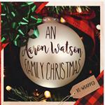 An Aaron Watson Family Christmas: Re-Wrapped