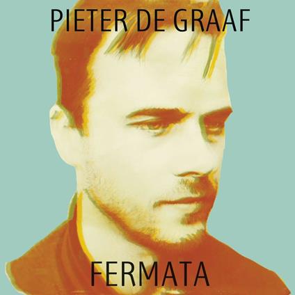 Fermata - CD Audio di Pieter De Graaf