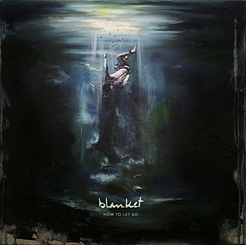How to Let Go - CD Audio di Blanket