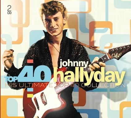 Top 40 - CD Audio di Johnny Hallyday