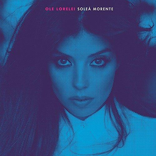 Ole Lorelei - CD Audio di Solea Morente