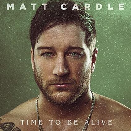 Time To Be Alive - Vinile LP di Matt Cardle