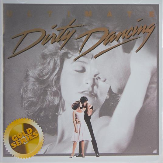 Ultimate Dirty Dancing (Gold Series) (Colonna Sonora) - CD Audio