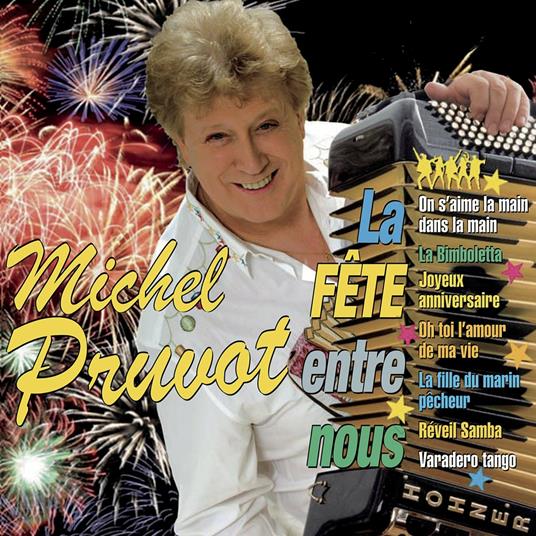 La fete entre nous - CD Audio di Michel Pruvot