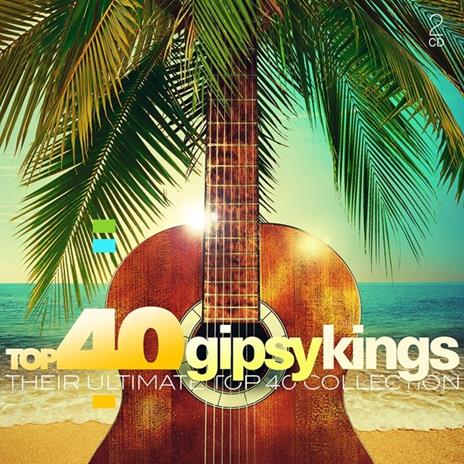 Top 40. Gipsy Kings - CD Audio di Gipsy Kings
