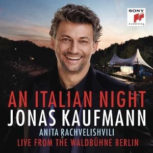 An Italian Night. Live from the Waldbühne Berlin - CD Audio di Jonas Kaufmann,Anita Rachvelishvili