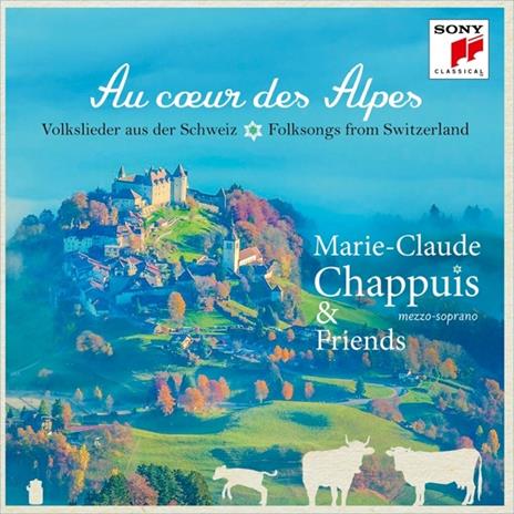 Au Coeur Des Alpes. Volkslieder Aus Der Schweiz - CD Audio di Marie-Claude Chappuis