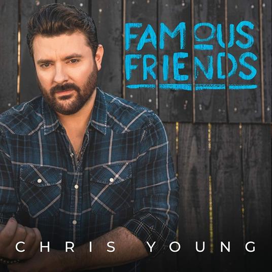 Famous Friends - CD Audio di Chris Young