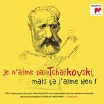 Je N'Aime Pas Tchaikovsky, Mais Ca J'Aime Bien!