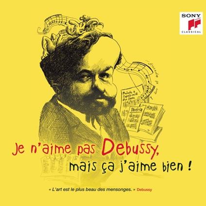 Je N'Aime Pas Debussy, Mais Ca J'Aime Bien! - CD Audio