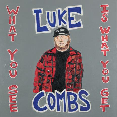 What You See Is What You Get - CD Audio di Luke Combs
