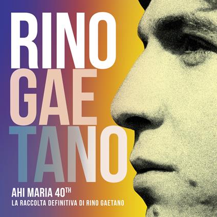 Ahi Maria 40th. La raccolta definitiva di Rino Gaetano - Vinile LP di Rino Gaetano