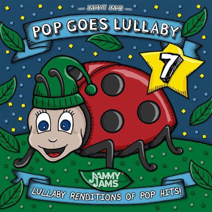 Pop Goes Lullaby 7 - CD Audio di Jammy Jams