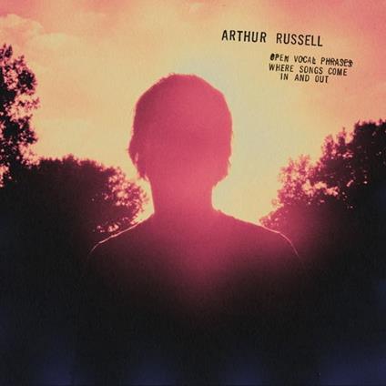 Open Vocal Phrases Where Songs Come in and Out - CD Audio di Arthur Russell