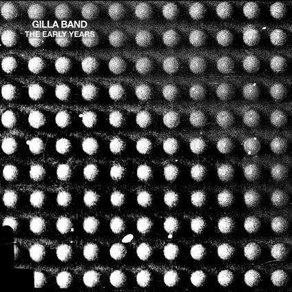 The Early Years - Vinile LP di Gilla Band
