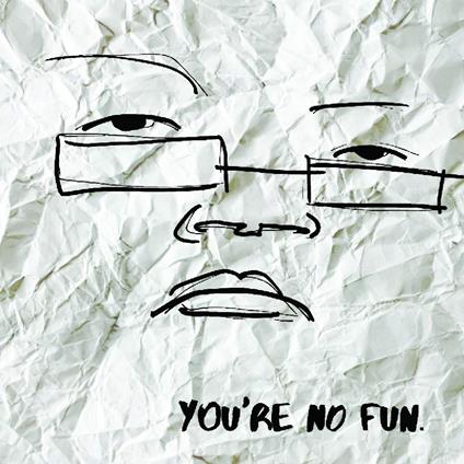 You're No Fun - CD Audio di Illingsworth