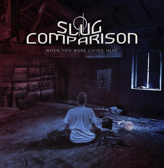 When You Were Living Here - CD Audio di Slug Comparison
