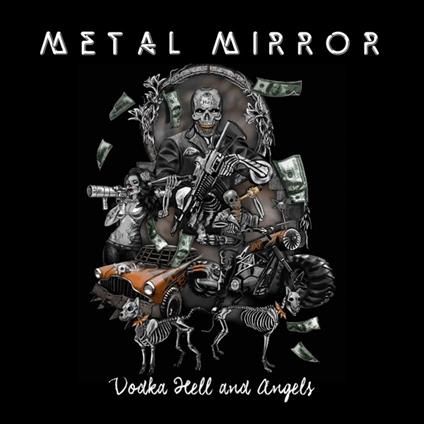 Vodka Hell & Angels - CD Audio di Metal Mirror