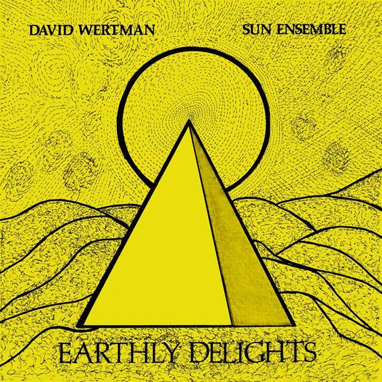 Earthly Delights - Vinile LP di Sun Ensemble,David Wertman