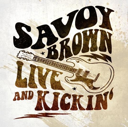 Live and Kickin' - CD Audio di Savoy Brown