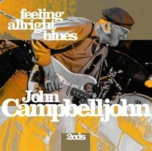 Feeling Alright Blues - CD Audio di John Campbelljohn