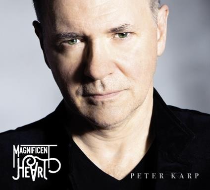 Magnificent Heart - CD Audio di Peter Karp