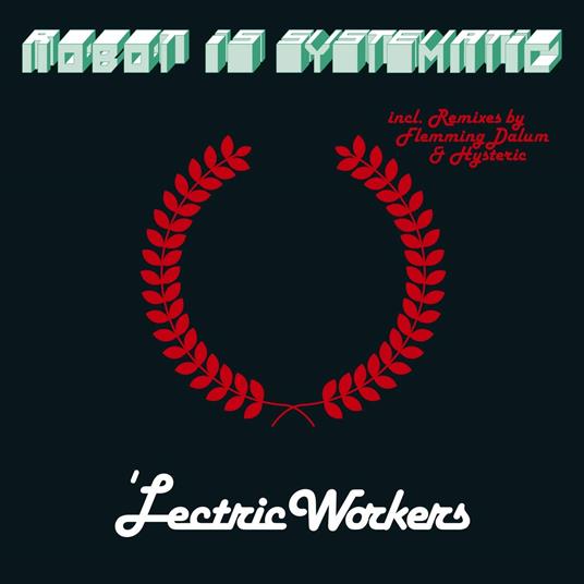 Robot Is Systematic - Vinile LP di Lectric Workers