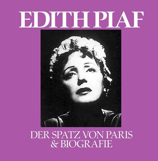Der Spatz Von Paris & Biografi - CD Audio di Edith Piaf
